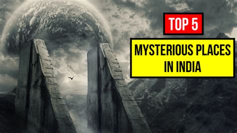 5 Mysterious Places In INDIA - Worth Exploring