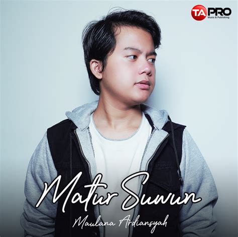 Matur Suwun, Single Maulana Ardiansyah yang Kaya Akan Warna Musik - TAPRO