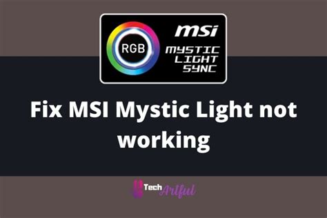 [SOLVED] MSI Mystic Light Not Working (2023)