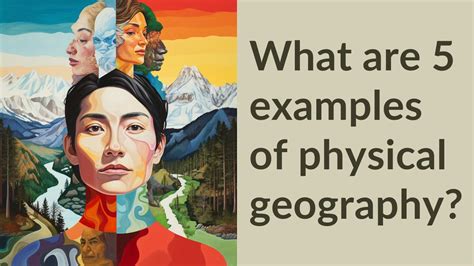 What are 5 examples of physical geography? - YouTube