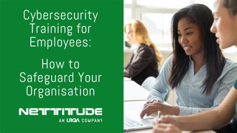 Cybersecurity Training for Employees: How to Safeguard Your ...