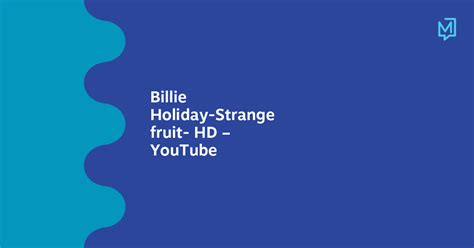 Billie Holiday-Strange fruit- HD – YouTube | Meio