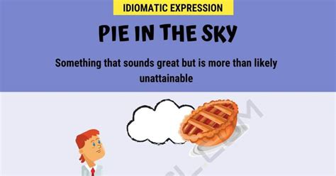 Pie In The Sky: Learn the Definition of this Idiom with Useful Examples • 7ESL