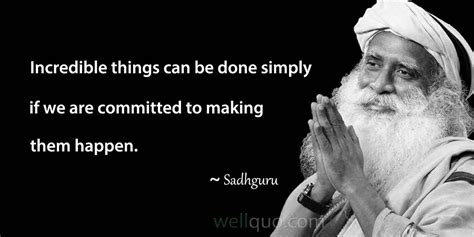 Sadhguru Quotes On Life To Nourish Your Mind - Well Quo