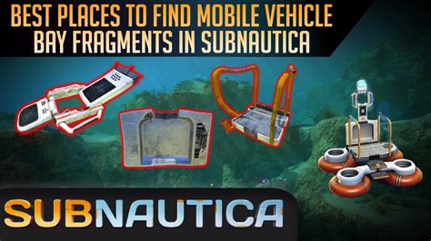 ALL Mobile Vehicle Bay Fragment Locations in Subnautica - YouTube