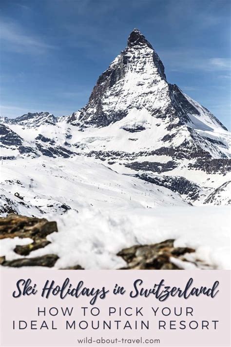 Ski Holidays In Switzerland: How To Pick The Ideal Mountain Resort