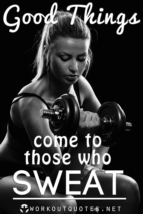 Motivational Workout Quotes - Good Things Come To Those Who Sweat. www.workoutquotes.net # ...