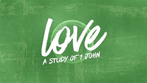 Love: A Study of 1 John – Church Sermon Series Ideas