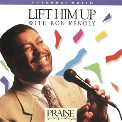 Christian Music Library: Lift Him Up (1992) - Ron Kenoly