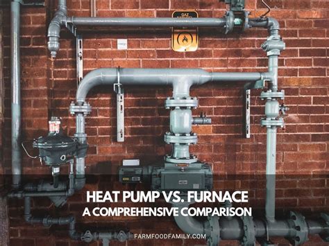 Heat Pump vs. Furnace: A Comprehensive Comparison - FarmFoodFamily