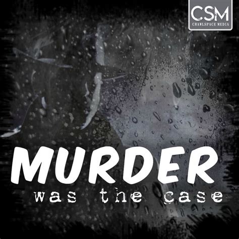 Murder Was The Case | Listen via Stitcher for Podcasts