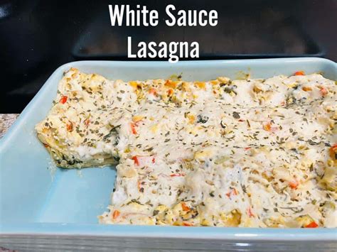 WHITE SAUCE LASAGNA - Something Better Today