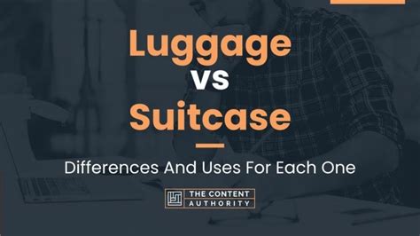 Luggage vs Suitcase: Differences And Uses For Each One