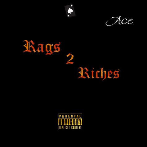 Rags 2 Riches by Ace: Listen on Audiomack