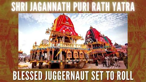 Shri Jagannath Puri Rath Yatra: Blessed Juggernaut Set to Roll