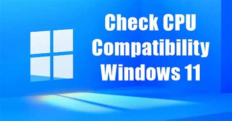 How to Check CPU Compatibility for Windows 11 – TechDator