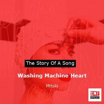 The story and meaning of the song 'Washing Machine Heart - Mitski