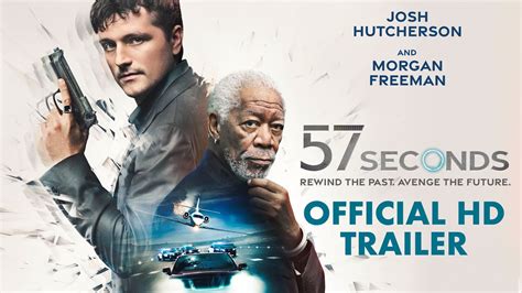 57 SECONDS l Official HD Trailer l Starring Josh Hutcherson & Morgan Freeman l Watch It ...