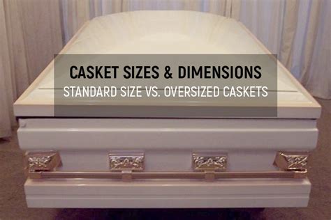 Casket Sizes and Dimensions - Do You Need to Go Standard or Not ...