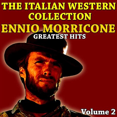 ‎エンニオ・モリコーネの「The Italian Western Collection (Vol. 2 - Ennio Morricone ...