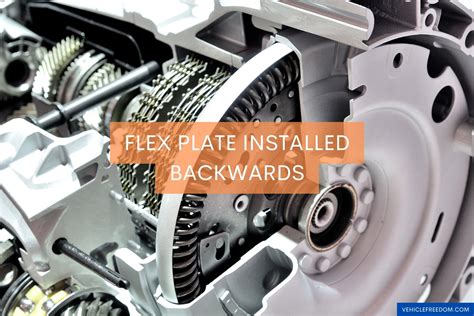 Flex Plate Installed Backwards: Diagnosing & Fixing It | Vehicle Freedom