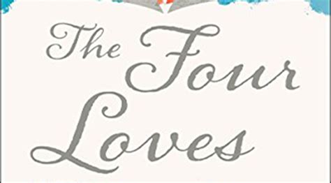 Read The Four Loves by C.S. Lewis - Kirk Taylor