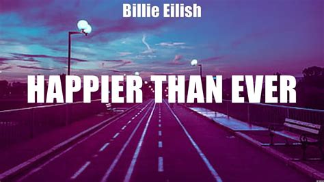 Happier Than Ever - Billie Eilish (Lyrics) - Gimme More, Bad Habits, Lonely - YouTube