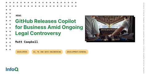 GitHub Releases Copilot for Business amid Ongoing Legal Controversy - InfoQ