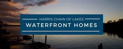 Harris Chain of Lakes Waterfront Homes for Sale - Life in Lake