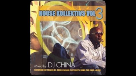 House Kollectivs Vol.3 - Mixed by DJ China [2008] - YouTube