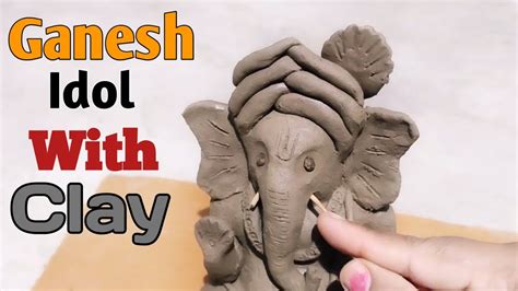 Clay Ganesh idol || How to make Ganesh Idol with Clay || Clay Ganesh ...