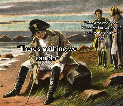 Napoleon Meme : r/AlfaOxtrot