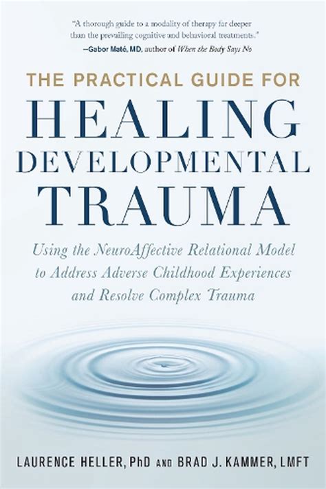 The Practical Guide for Healing Developmental Trauma by Laurence Heller, Paperback ...