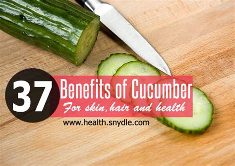 37 Benefits of Cucumber for Skin, Health, Hair and Beauty - Health and Wellness