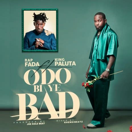 Rap Fada Odo Bi Ye Bad ft. King Paluta Lyrics | Boomplay