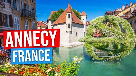 ANNECY - FRANCE (Visit the Venice of the Alps : Annecy Old Town and Market, Lake Annecy) - YouTube