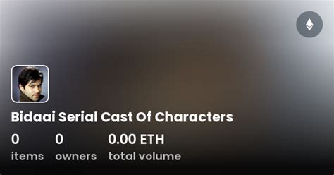 Bidaai Serial Cast Of Characters - Collection | OpenSea