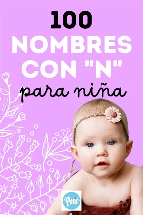 100 Nombres con N para niña, origen y significado. - Poder Mamá