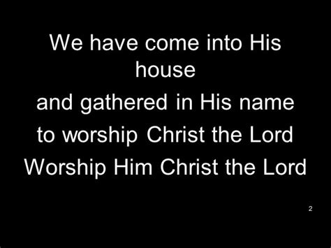 We Have Come Into His House Chords - Chordify