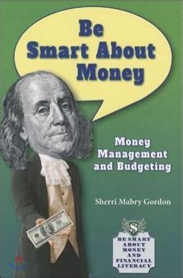 Be Smart about Money: Money Management and Budgeting - 예스24