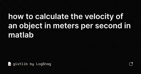 gistlib - how to calculate the velocity of an object in meters per ...