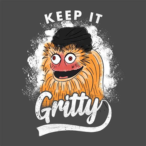 I drew Gritty. I love you Gritty, don't let the haters get you down ...