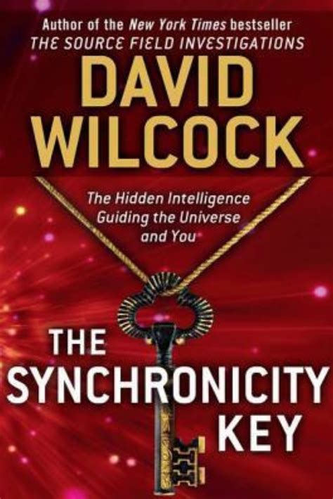 The Synchronicity Key by David Wilcock