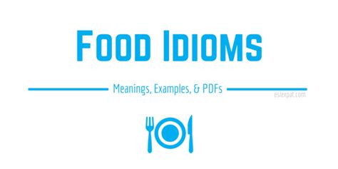 Food Idioms List with Meanings, Examples, & PDFs - ESL Expat