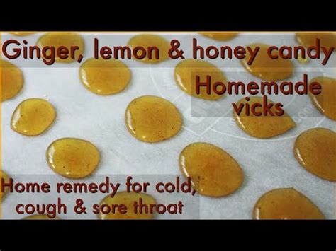 Ginger lemon honey candy - Cold & cough remedy - Remedies for sore throat - Home remedy for cold ...