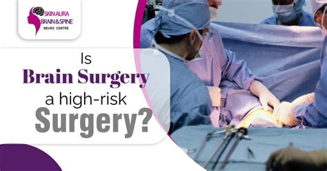 Is brain surgery a high-risk surgery? - SAB Blog