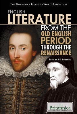 English Literature from the Old English Period Through the Renaissance ...