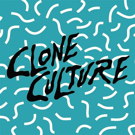 Clone Culture
