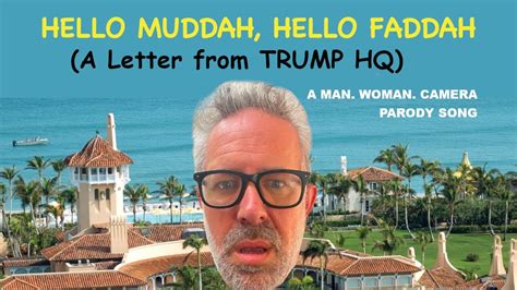 Hello Muddah, Hello Faddah (A Letter From Trump HQ) - A Man. Woman. Camera. Parody Song - YouTube