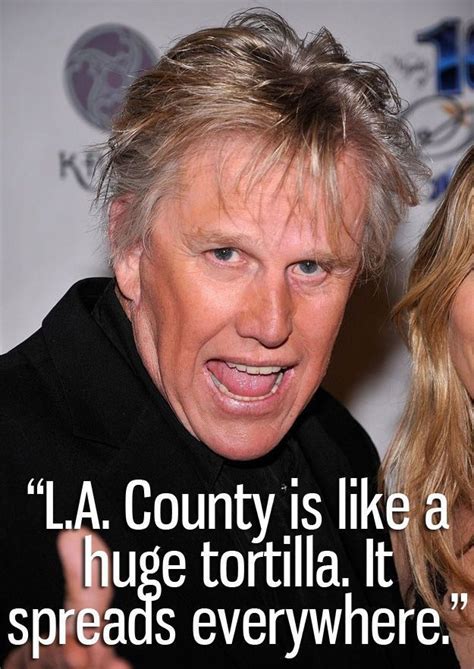 Gary Busey Quotes. QuotesGram